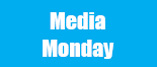 Media Monday