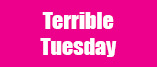 Terrible Tuesday